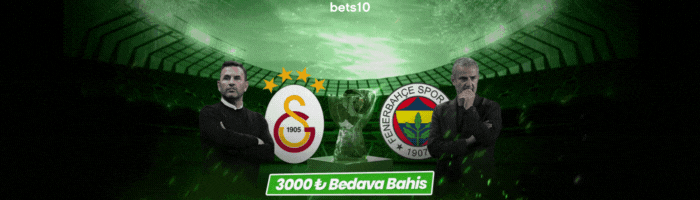 bets10-super-kupa-finalinde-3000TL-bedava-bahis